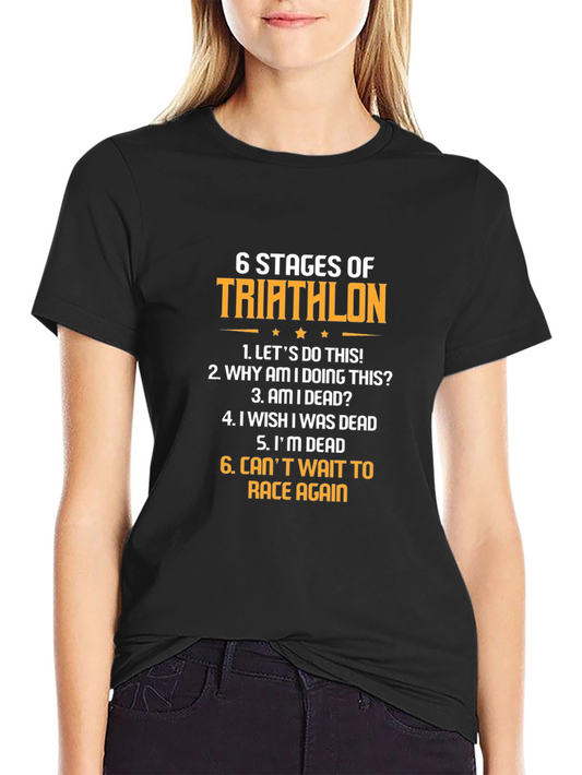 6 Stages of Triathlon Graphic T-Shirt - Athlete Humor Tee